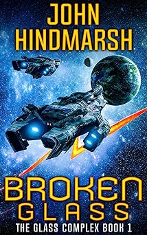 Broken Glass: A Space Adventure (The Glass Complex Book 1)