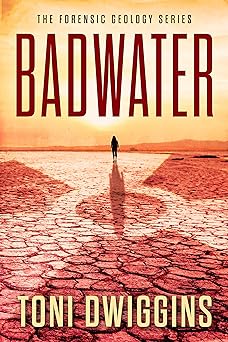 Badwater: Mystery in the Wild (The Forensic Geology Series Book 2)