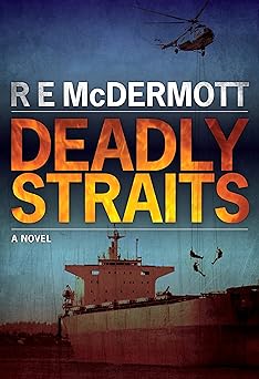 Deadly Straits: A Gripping Suspense Thriller (The Tom Dugan Thrillers)
