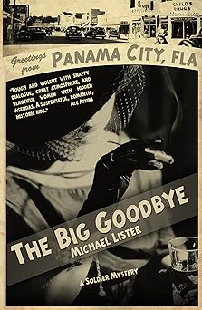 The Big Goodbye: A Jimmy "Soldier" Riley Noir Novel (Soldier Mysteries Series, Book 1)