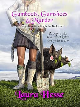 Gumboots, Gumshoes & Murder: A funny cozy animal mystery series (The Gumboot & Gumshoe Book 1)