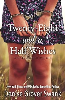 Twenty-Eight and a Half Wishes (Rose Gardner Mystery, Book 1)