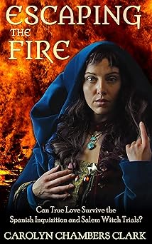 Escaping The Fire: Can True Love Survive the Inquisition and Salem Witch Trials?