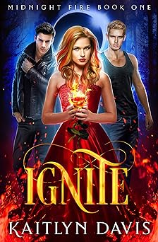 Ignite (Midnight Fire Series Book 1)