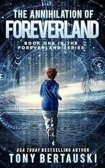The Annihilation of Foreverland: A Science Fiction Thriller