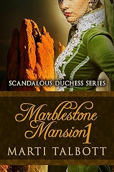 Marblestone Mansion, Book 1 (Scandalous Duchess Series)