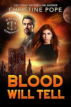 Blood Will Tell (The Gaian Consortium Series Book 1)