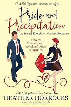 Pride and Precipitation (Chick Flick Clique Sweet Romantic Comedy #1)