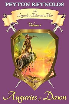 Auguries of Dawn (The Legends of Dhanen'Mar Book 1)