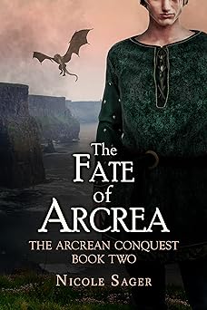 The Fate of Arcrea (The Arcrean Conquest Book 2)