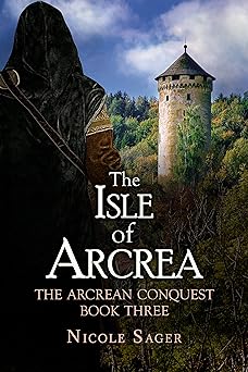 The Isle of Arcrea (The Arcrean Conquest Book 3)