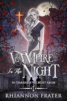 Vampire In The Night (In Darkness We Must Abide Book 1)