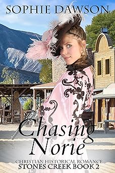 Chasing Norie (Stones Creek Series Book 2)