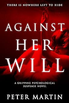 Against Her Will(A Gripping Psychological Suspense Novel)