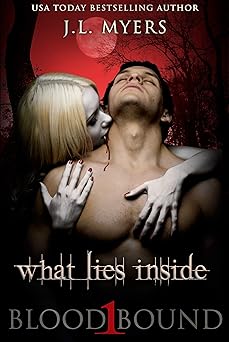 What Lies Inside: A Vampire Paranormal Romance (Blood Bound Series Book 1)