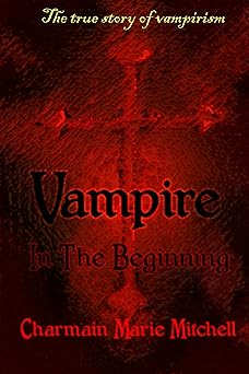 Vampire - In the Beginning (Vampire Series Book 1)