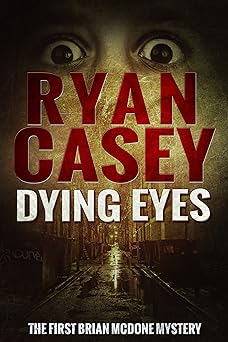 Dying Eyes (Brian McDone Mysteries Book 1)