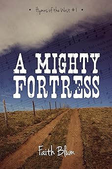 A Mighty Fortress: Coming of Age Sibling Adventure (Hymns of the West Book 1)