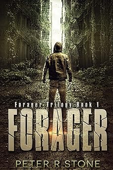 Forager - A Post-Apocalyptic/Dystopian Thriller (Forager - A Dystopian Trilogy Book 1)