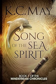 Song of the Sea Spirit (The Mindstream Chronicles Book 1)