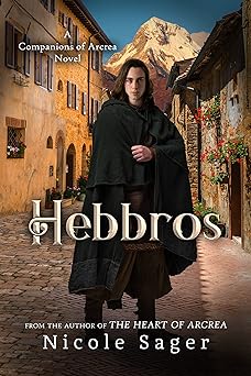 Hebbros (Companions of Arcrea Book 1)