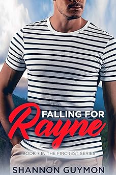 Falling for Rayne: A Small Town Romance: Book 7 in the Fircrest Series (Love and Flowers Trilogy 1)
