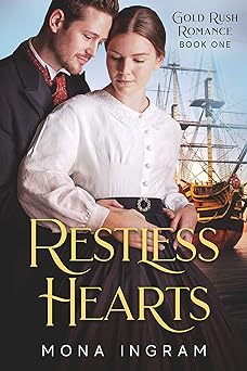 Restless Hearts: A San Francisco Gold Rush Romance (Gold Rush Romances Book 1)