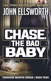 Chase, the Bad Baby (Thaddeus Murfee Legal Thriller Series Book 4)