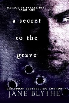 A Secret to the Grave (Detective Parker Bell Book 1)