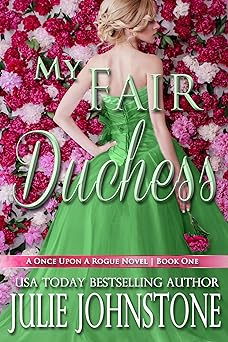 My Fair Duchess (A Once Upon A Rogue Novel Book 1)