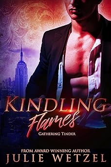 Kindling Flames: Gathering Tinder (The Ancient Fire Series Book 1)
