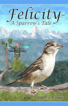 Felicity~ A Sparrow's Tale