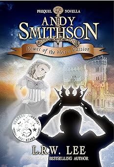 Power of the Heir's Passion, Prequel: Teen & Young Adult Epic Fantasy with Spirits and Ghosts (Andy Smithson Series)
