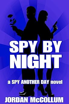 Spy by Night: a friends-to-more undercover romance (Spy Another Day Book 1)