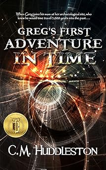 Greg's First Adventure in Time (Adventures in Time Book 1)