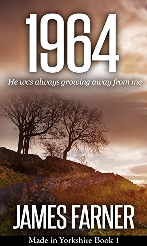 1964 (Made in Yorkshire Book 1) (Made In Yorkshire Saga)