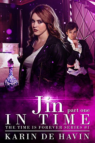 Jin In Time Part One: A Time Travel Romance (The Time is Forever Series Book 1)