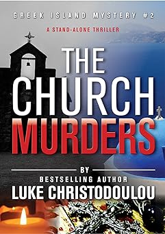 The Church Murders: A stand-alone thriller with a killer twist (Re-edited 2019) (Greek Island Mysteries Book 2)