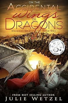 On the Accidental Wings of Dragons (Dragons of Eternity Book 1)
