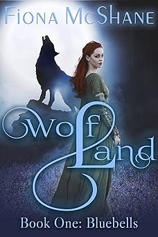 Wolf Land Book One: Bluebells