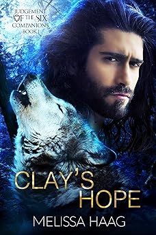 Clay's Hope: Judgement of the Six Companion Series, Book 1