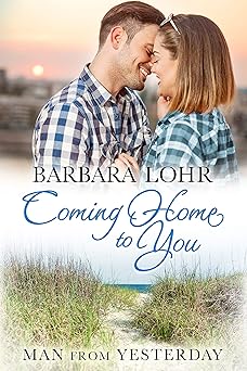 Coming Home to You (Man from Yesterday Book 1)