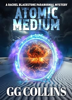 Atomic Medium: Even the Dead are Afraid! (Rachel Blackstone Paranormal Mysteries Book 3)