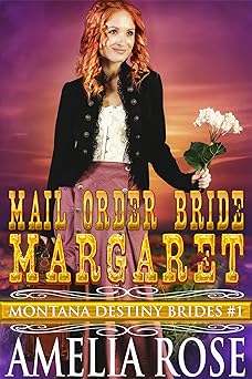 Mail Order Bride Margaret: Sweet Clean Historical Cowboy Romance (Montana Destiny Brides Book 1)