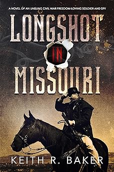 Longshot in Missouri: A Civil War Novel (The Longshot Series Book 1)