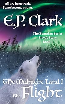 The Midnight Land I: The Flight (The Zemnian Series Book 1)