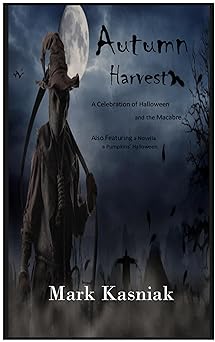 Autumn Harvest: A celebration of Halloween and the Macabre...