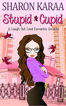 Stupid Cupid: A Laugh Out Loud Romantic Comedy! (The Silver Ring Book 1)