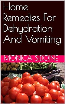 Home Remedies For Dehydration And Vomiting