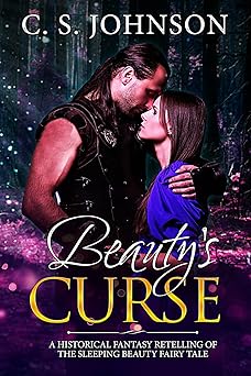 Beauty's Curse: A Historical Fantasy Fairy Tale Retelling of Sleeping Beauty (Once Upon a Princess Book 1)